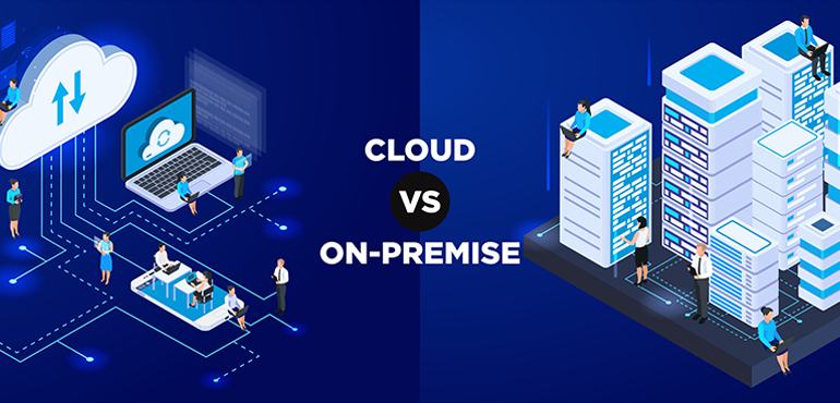 Cloud vs On-Premise