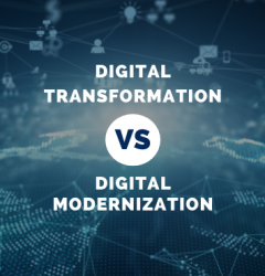 digital transformation vs. digital modernization