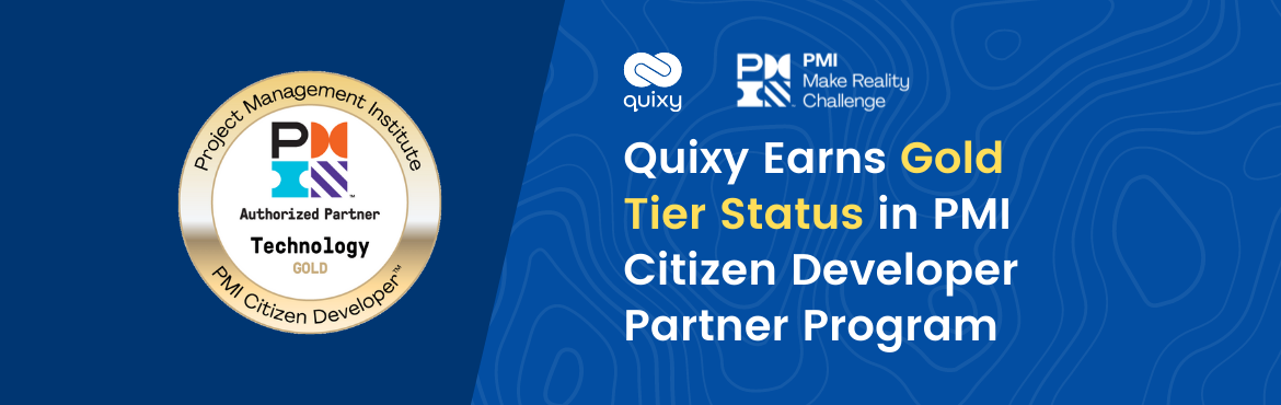 Quixy Earns Gold Tier Status in PMI Citizen Developer Partner Program