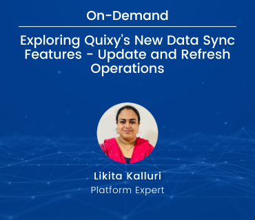 Webinar - Exploring Quixy's New Data Sync Feature﻿s - Update and Refresh Operations